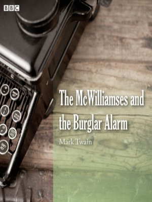 cover image of Mark Twain's the McWilliamses and the Burglar Alarm (BBC Radio)